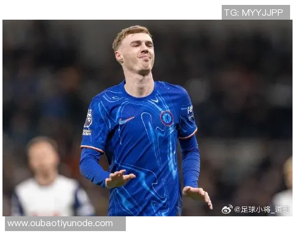 帕尔默原定复出战巴萨却因脚趾伤势再度缺席对枪手比赛